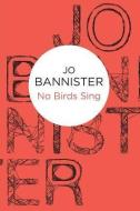 No Birds Sing di Jo Bannister edito da Macmillan