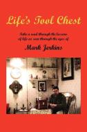 Life's Tool Chest di Mark Jerkins edito da Xlibris
