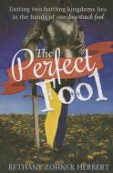 Perfect Fool di Bethany Zohner Herbert edito da SWEETWATER BOOKS