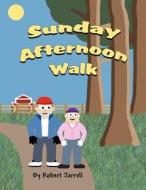 Sunday Afternoon Walk di Robert Jarrell edito da America Star Books