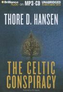 The Celtic Conspiracy di Thore D. Hansen edito da Brilliance Audio