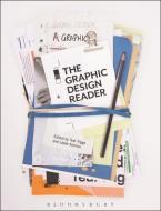 The Graphic Design Reader edito da Bloomsbury Publishing PLC