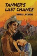 Tanner's Last Chance di Terrell L. Bowers edito da AMAZON ENCORE