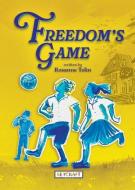 Freedom's Game di Rosanne Tolin edito da Reycraft Books