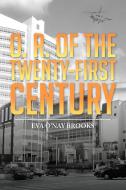 O. R. of the Twenty-First Century di Eva O. Brooks edito da Xlibris