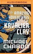 The Amazing Adventures of Kavalier & Clay di Michael Chabon edito da Brilliance Audio