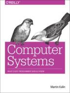 Computer Systems di Martin Kalin edito da O\'reilly Media, Inc, Usa