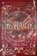 Firestarter di Tara Sim edito da Skyhorse Publishing