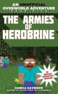 The Armies of Herobrine: An Unofficial Overworld Adventure, Book Five di Danica Davidson edito da SKY PONY PR