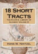 18 Short Tracts di Hans W. Nintzel edito da Createspace
