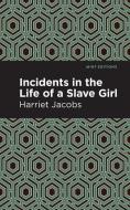 Incidents in the Life of a Slave Girl di Harriet Jacobs edito da MINT ED
