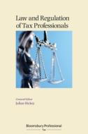 Law And Regulation Of Tax Professionals di Julian Hickey edito da Bloomsbury Publishing Plc