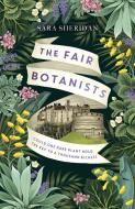 The Fair Botanists di Sara Sheridan edito da Hodder & Stoughton