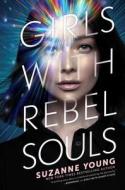 Girls with Rebel Souls, 3 di Suzanne Young edito da SIMON & SCHUSTER BOOKS YOU