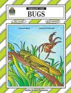 Bugs Thematic Unit di Jennifer Overend Prior edito da Teacher Created Resources
