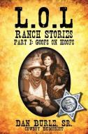 L.O.L Ranch Stories di Dan Burle Sr edito da Wasteland Press