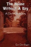 The House Without a Key (a Charlie Chan Mystery) di Earl Derr Biggers edito da INDOEUROPEANPUBLISHING.COM