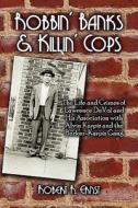 Robbin\' Banks & Killin\' Cops di Robert R Ernst edito da America Star Books