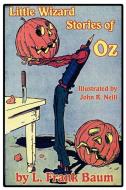 Little Wizard Stories of Oz di L. Frank Baum edito da Wilder Publications