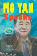 Mo Yan Speaks: Lectures and Speeches by the Nobel Laureate from China di Mo Yan edito da CAMBRIA PR
