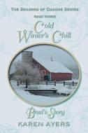Cold Winter's Chill . . . Brad's Story di Karen Ayers edito da Strategic Book Publishing & Rights Agency, LLC