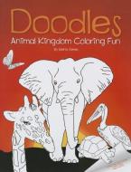Doodles Animal Kingdom Coloring Fun di Setria James edito da Primedia Elaunch LLC
