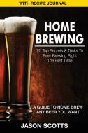 Home Brewing di Jason Scotts edito da Speedy Publishing Books