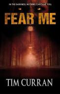 Fear Me di Tim Curran edito da MACABRE INK