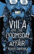 Viila and the Doomsday Affair di Roger Danchik edito da BOOKBABY