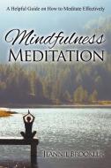 Mindfulness Meditation di Jeannie Brookler edito da Speedy Publishing LLC