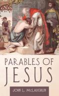 Parables Of Jesus di John McLaughlin edito da Wipf & Stock Publishers