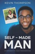 Self-Made Man: Autobiography of a Black Transgender Man di Kevin Thompson edito da LIGHTNING SOURCE INC