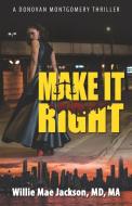 Make it Right di Ma Willie Mae Jackson edito da FIDELIS PUB