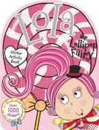 Lola the Lollipop Fairy Sticker Activity Book di Chris Scollen edito da MAKE BELIEVE IDEAS INC
