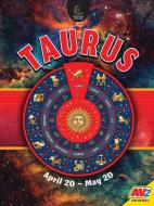 Taurus, April 20 - May 20 di Katie Gillespie edito da AV2 BY WEIGL