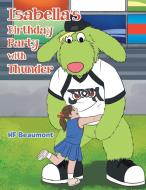 Isabella's Birthday Party With Thunder di Beaumont HF Beaumont edito da Xlibris Us
