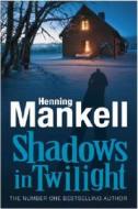 Shadows in the Twilight di Henning Mankell edito da Andersen Press Ltd