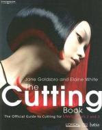 The Cutting Book di Jane Goldsbro, Elaine White edito da Cengage Learning Emea