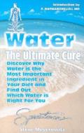 Water the Ultimate Cure di Steve Meyerowitz edito da SPROUTMAN PUBN