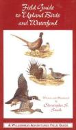 Field Guide to Upland Birds and Waterfowl di Christopher Smith edito da Wilderness Adventures Press