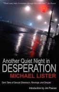 Another Quiet Night In Desperation di Michael Lister edito da Pulpwood Press