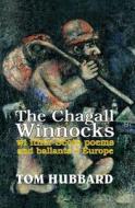 The Chagall Winnocks: With Other Scots Poems and Ballads of Europe di Tom Hubbard edito da Grace Note