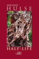 Half-life di Michael Hulse edito da Arc Publications