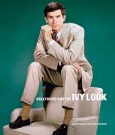 Hollywood And The Ivy Look di Tony Nourmand, Graham Marsh edito da Reel Art Press