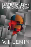 Materialism and Empirio-criticism di V. I. Lenin edito da Wellred