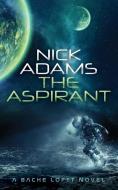 The Aspirant di Nick Adams edito da LIGHTNING SOURCE INC
