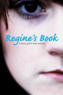 Regine's Book: A Teen Girl's Last Words di Regine Stokke edito da Zest Books