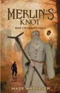 Merlin's Knot di Mark Andersen edito da Indigo