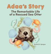 Adaa's Story di Rachel J. E. Sprague edito da FATHOM PUB CO