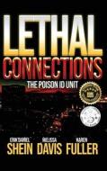 Lethal Connections: The Poison ID Unit di Erik Daniel Shein, Melissa Davis, Karen Fuller edito da WORLD CASTLE PUB